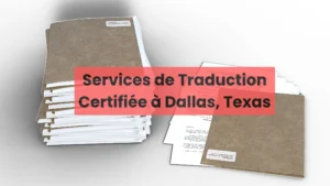 Services de Traduction Certifiée à Dallas, Texas